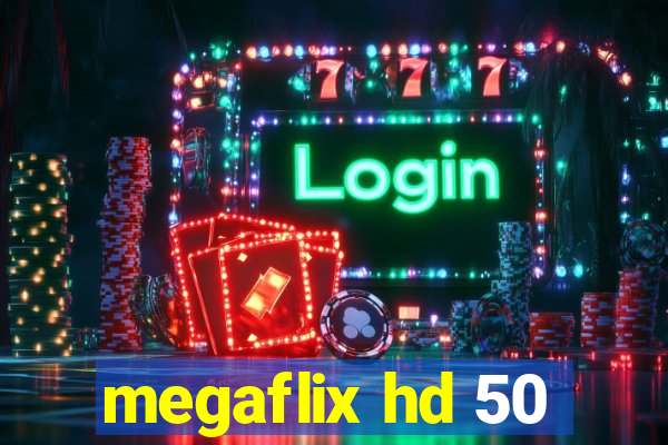 megaflix hd 50